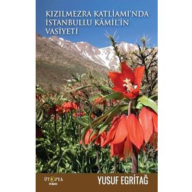 Kitap Ütopya Yayınevi Kızılmezra Katliamı'nda İstanbullu Kamil'in Vasiyeti