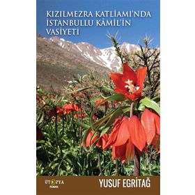 Kitap Ütopya Yayınevi Kızılmezra Katliamı'nda İstanbullu Kamil'in Vasiyeti