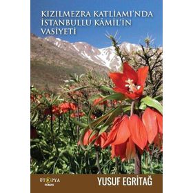 Kitap Ütopya Yayınevi Kızılmezra Katliamı'nda İstanbullu Kamil'in Vasiyeti