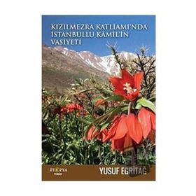 Kitap Ütopya Yayınevi Kızılmezra Katliamı'nda İstanbullu Kamil'in Vasiyeti