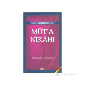 Kitap ve Sünnet Işığında Müt’a Nikahı - Abdulkadir Çuhacıoğlu