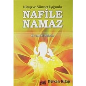 Kitap ve Sünnet Işığında Nafile Namaz - Muhammed Bin Said El Kahtani
