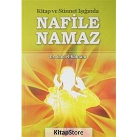 Kitap ve Sünnet Işığında Nafile Namaz - Muhammed Bin Said El Kahtani
