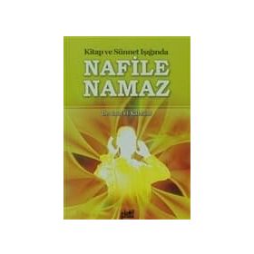 Kitap ve Sünnet Işığında Nafile Namaz - Muhammed Bin Said El Kahtani