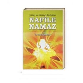 Kitap ve Sünnet Işığında Nafile Namaz - Muhammed Bin Said El Kahtani