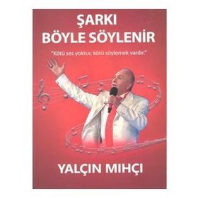 Kitap Yalçın Mıhçı Şarkı Böyle Söylenir