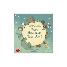 Kitap Yavru Hayvanlar Nasıl Uyur İş Bankası Kültür Yayınları