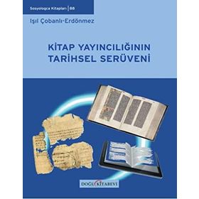 Kitap Yayıncılığının Tarihsel Serüveni - Işıl Çobanlı Erdönmez