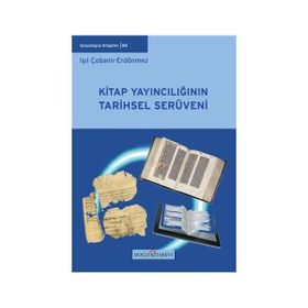Kitap Yayıncılığının Tarihsel Serüveni - Işıl Çobanlı Erdönmez