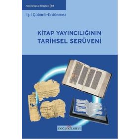 Kitap Yayıncılığının Tarihsel Serüveni - Işıl Çobanlı Erdönmez