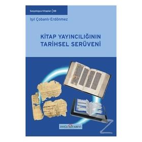 Kitap Yayıncılığının Tarihsel Serüveni - Işıl Çobanlı Erdönmez