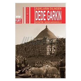 Kitap Yurt Kitap Yayın Aşıkların Dilinden Dede Garkın