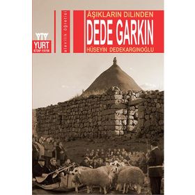 Kitap Yurt Kitap Yayın Aşıkların Dilinden Dede Garkın