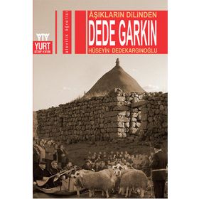 Kitap Yurt Kitap Yayın Aşıkların Dilinden Dede Garkın