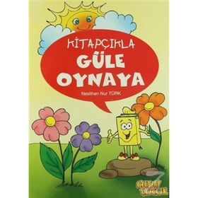 Kitapçıkla Güle Oynaya - Neslihan Nur Türk