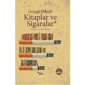 KITAPLAR VE SIGARALAR - GEORGE ORWELL