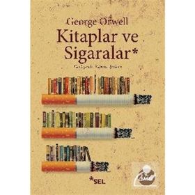 KITAPLAR VE SIGARALAR - GEORGE ORWELL