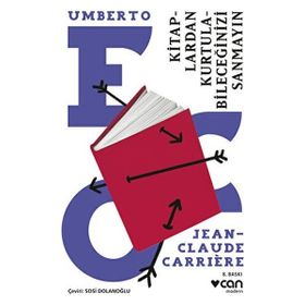 Kitaplardan Kurtulabileceğinizi Sanmayın - Jean-Claude Carriere