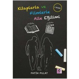 Kitaplarla ve Filmlerle Aile Eğitimi - Fatih Pulat