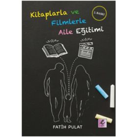 Kitaplarla ve Filmlerle Aile Eğitimi - Fatih Pulat