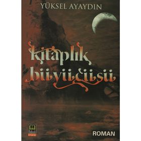 KİTAPLIK BÜYÜCÜSÜ - YÜKSEL AYAYDIN