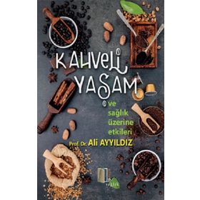 Kitapol Yayınları Kahveli Yaşam ve Sağlık Üzerine Etkileri