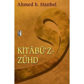 KİTÂBÜ'Z-ZÜHD - İMAM AHMET BIN HANBEL