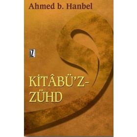 KİTÂBÜ'Z-ZÜHD - İMAM AHMET BIN HANBEL