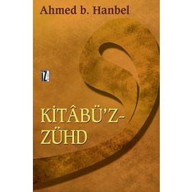 KİTÂBÜ'Z-ZÜHD - İMAM AHMET BIN HANBEL