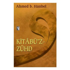 KİTÂBÜ'Z-ZÜHD - İMAM AHMET BIN HANBEL