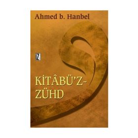 KİTÂBÜ'Z-ZÜHD - İMAM AHMET BIN HANBEL