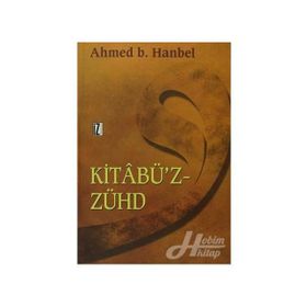 KİTÂBÜ'Z-ZÜHD - İMAM AHMET BIN HANBEL