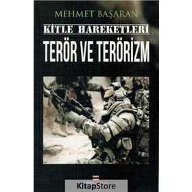 Kitle Hareketleri Terör ve Terörizm - Mehmet Başaran