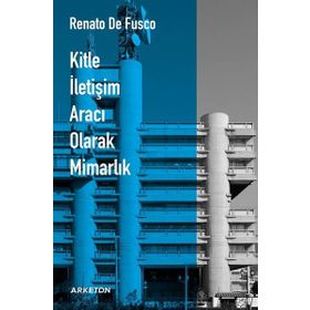 Kitle İletişim Aracı Olarak Mimarlık - Renato De Fusco