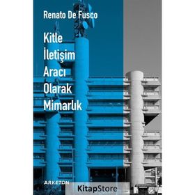 Kitle İletişim Aracı Olarak Mimarlık - Renato De Fusco