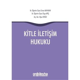 KITLE İLETIŞIM HUKUKU - NUSRET İLKER ÇOLAK (ISBN:9786051520681)