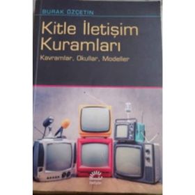 Kitle İletişim Kuramları / Burak Özçetin / İletişim Yayınları