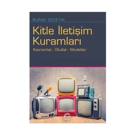 Kitle İletişim Kuramları / Burak Özçetin / İletişim Yayınları