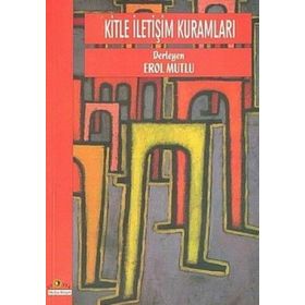 KITLE İLETİŞİM KURAMLARI - EROL MUTLU