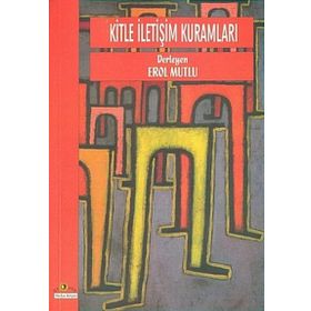 KITLE İLETİŞİM KURAMLARI - EROL MUTLU