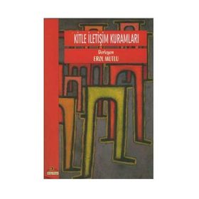 KITLE İLETİŞİM KURAMLARI - EROL MUTLU