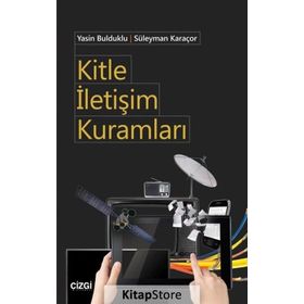 Kitle İletişim Kuramları / Süleyman Karaçor / Çizgi Kitabevi