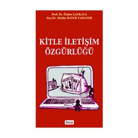 KITLE İLETİŞİM ÖZGÜRLÜĞÜ - ÖZDEN ÇANKAYA;MELIKE BATUR YAMANER