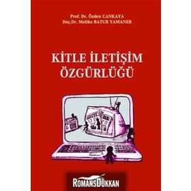 KITLE İLETİŞİM ÖZGÜRLÜĞÜ - ÖZDEN ÇANKAYA;MELIKE BATUR YAMANER