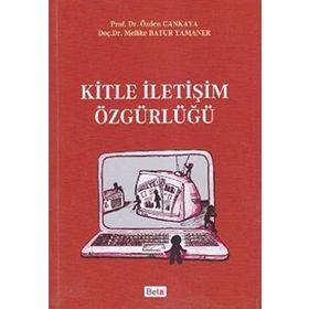 KITLE İLETİŞİM ÖZGÜRLÜĞÜ - ÖZDEN ÇANKAYA;MELIKE BATUR YAMANER