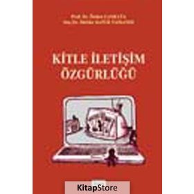 KITLE İLETİŞİM ÖZGÜRLÜĞÜ - ÖZDEN ÇANKAYA;MELIKE BATUR YAMANER