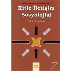Kitle İletişim Sosyolojisi - Eyyüp Sanay