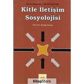 Kitle İletişim Sosyolojisi - Eyyüp Sanay
