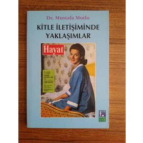 KITLE İLETİŞİMİNDE YAKLAŞIMLAR - MUSTAFA MUTLU