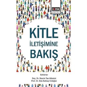 Kitle İletişimine Bakış - Nesrin Tan Akbulut , Eda Balkaş Erdoğan